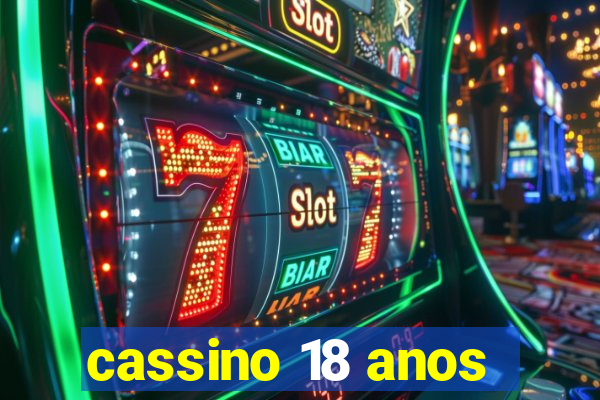 cassino 18 anos